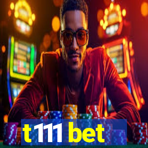 t111 bet